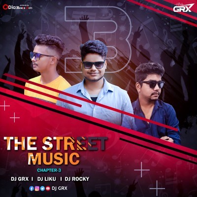 THE STREET MUSIC CHAPTER 3 DJ GRX