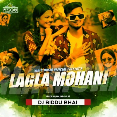 LAGLA MOHANI ( UNDERGROUND BASS ) DJ BIDDU BHAI