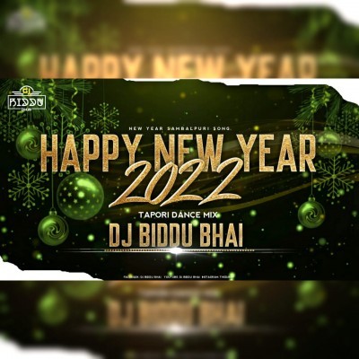 HAPPY NEW YEAR 2022 ( TAPORI DANCE MIX ) DJ BIDDU BHAI