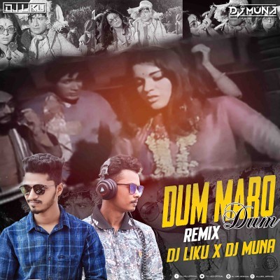 DUM MARO DUM (REMIX)DJ LIKU x DJ MUNA