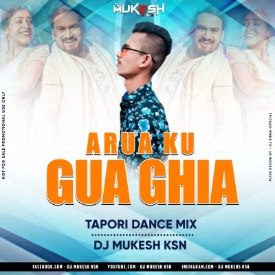 ARUA KU GUA GHIA.(Tapori Dance Mix ) DJ Mukesh Ksn