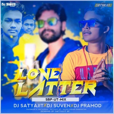 Love Latter(SBP UT MIX)DJ SATYAJIT X DJ SUVEN