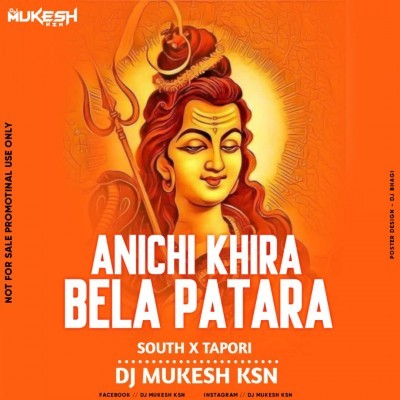 ANICHI KHIRA BELA PATARA (South x Tapori) DJ MUKESH KSN
