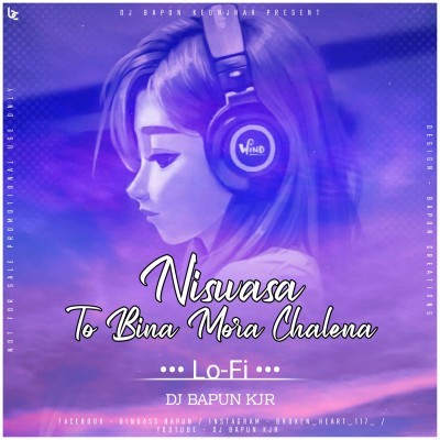 NISWASA TO BINA MORA CHALENA ( LO- FI ) DJ BAPUN KJR