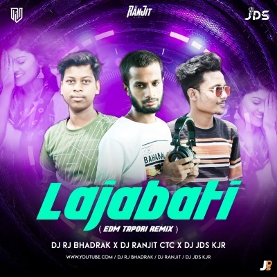 LAJABATI(EDM TAPORI REMIX)DJ RJ BHADRAK X DJ RANJIT X DJ JDS