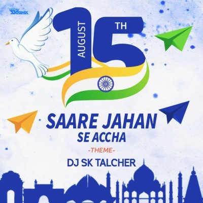 Saare Jahan Se Accha(THEME)DJ Sk Talcher