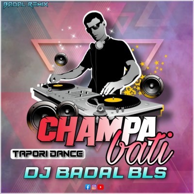 Champa bati (Tapori dance Mix)dj Badal bls