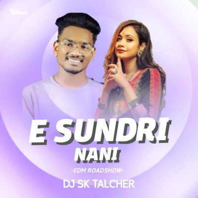 SUNDRI NANI(EDM-ROADSHOW)DJ SK TALCHER