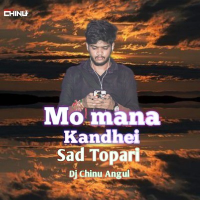 Mo Mana Kandhei(Topari Dance Mix)Dj Chinu Angul