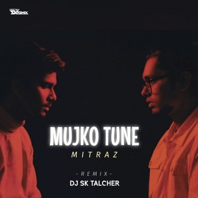 Mujko Tune-Mitraz (Remix) DJ Sk Talcher