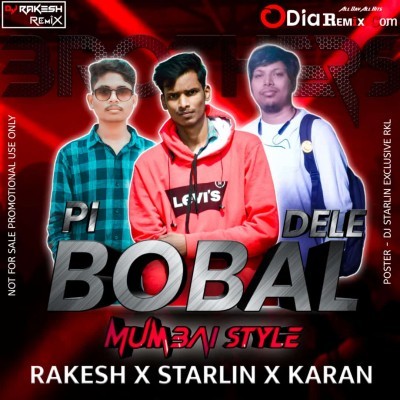 PI DELE BOBAL {Mumbai style} DJ RAKESH X DJ STARLIN X DJ KARAN RKL