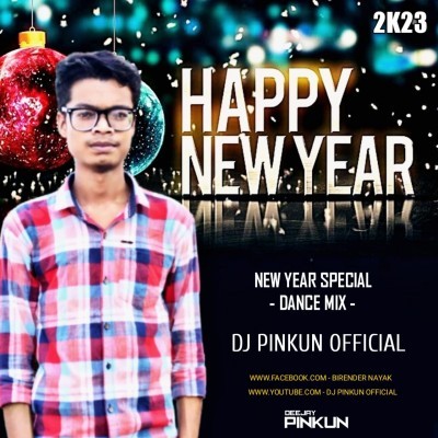 HAPPY NEW YEAR ( NEW YEAR SPECIAL DANCE MIX ) DJ PINKUN OFFICIAL