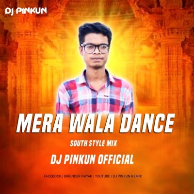 MERA WALA DANCE ( SOUTH STYLE MIX ) DJ PINKUN OFFICIAL