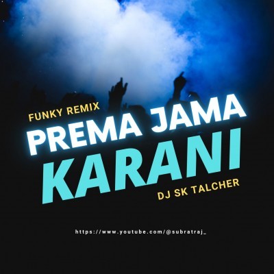 KARANI KARANI PREMA JAMA KARANI (FUNKY REMIX) DJ SK TALCHER