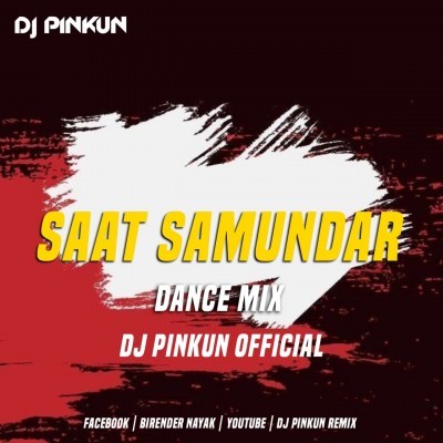 SAAT SAMUNDAR ( DANCE MIX ) DJ PINKUN OFFICIAL