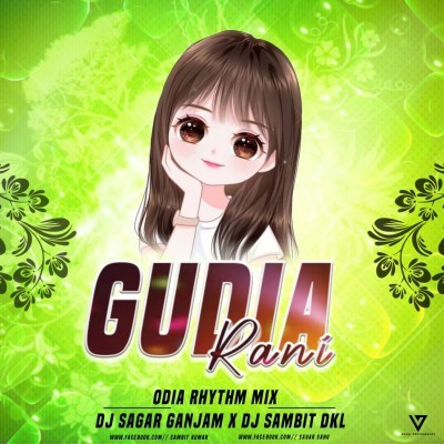 Gudia Rani (Odia Rhythm Mix) Dj Sagar Ganjam Nd Dj Sambit Dkl - Gudia Rani  (Odia Rhythm Mix) Dj Sagar Ganjam Nd Dj Sambit Dkl Free Download -  