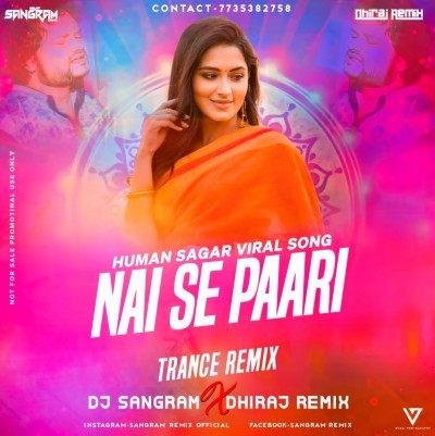 Nai Se Paari-Human Sager (Edm Trance Mix) Dj Sangram X Dhiraj Remix