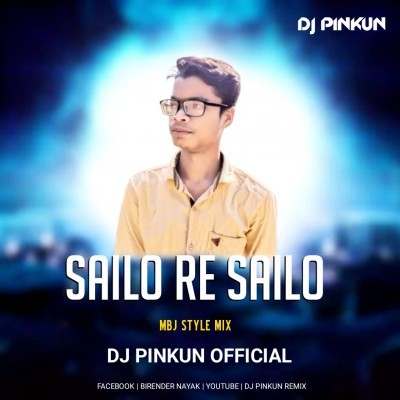 SAILO RE SAILO ( MBJ STYLE MIX ) DJ PINKUN OFFICIAL