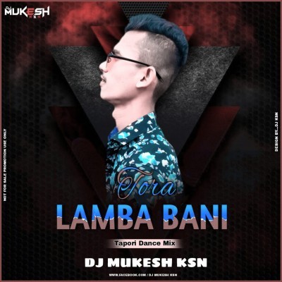 Tora Lamba Bani.(Tapori Dance Mix) Dj Mukesh Ksn