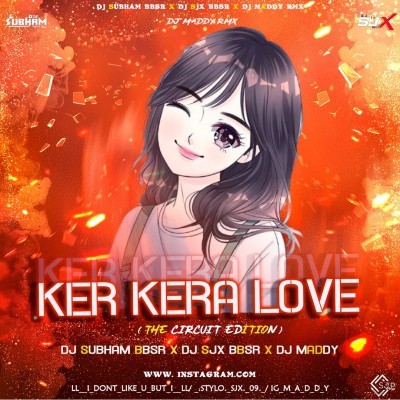Ker Kera Love ( The Circuit Edition ) DJ Subham BBSR X DJ SJX BBSR X DJ Maddy Rmx
