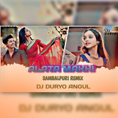 ALATA MAKHI ( SAMBALPURI REMIX ) DJ DURYO ANGUL X DJ RAJA BEHERA 