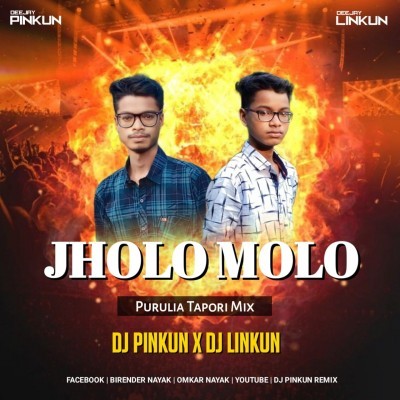 Jholo Molo (Purulia Tapori Mix) Dj Pinkun X Dj Linkun
