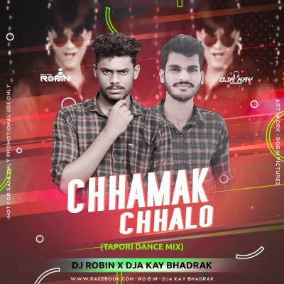 Chhamak Chhalo (Tapori Dance Mix) DJ Robin X DJ A Kay Bhadrak