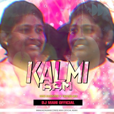Kalmi Aam (Edm Dubstep x Tapori) DJ Mahi Nd DJRajesh x DJ Ananta