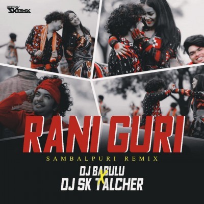 Rani Guri Sambalpuri Remix Dj Babulu nd Dj Sk Talcher On The Beat