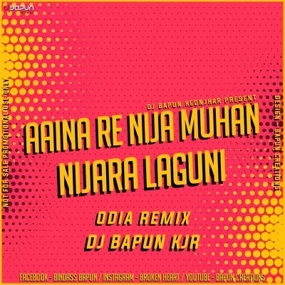 Aaina Re Nija Muhan Nijara Laguni ( Odia Remix ) Dj Bapun Kjr