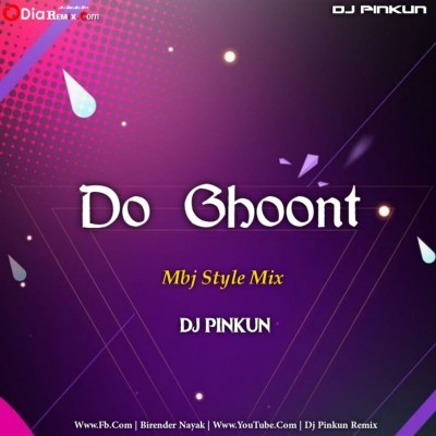 Do Ghoont ( Mbj Style Mix ) Dj Pinkun