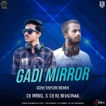GADI MIROR (EDM TAPORI MIX) DJ RJ BHADRAK X DJ REBEL