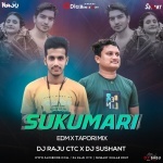 SUKUMARI(EDM TAPORI MIX)DJ RAJU CTC X DJ SUSANT