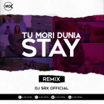 TU MORI DUNIA X STAY ( REMIX ) DJ SRX OFFICIAL