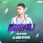 MARUPALI DAKLA(EDM X CG - TAPORI) DJ BABU OFFICIAL
