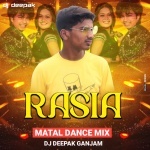 Rasia (Matal Dance Mix) Dj Deepak Behera
