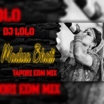 MADUA BHATI (EDM XTAPORI)DJ LOLO