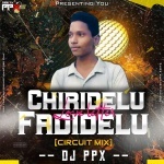 CHIRI DELU FADI (CIRCUIT MIX) DJ PPX OFFICIAL