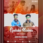 Gulabi Naina-Edm Trance-Dj Liku X DJ Papu