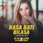 RASA BATI BILASA (ROASHOW REMIX) DJ SK TALCHER X DJ BIDDU BHAI