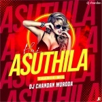 HAI ASUTHILA (TRANCE REMIX) DJ CHANDAN MORODA