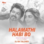 HALAMATHI HABI BO(REWORK EDITION)DJ SK TALCHER